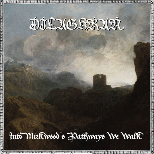Dilaghran : Into Mirkwood's Pathways We Walk